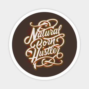 Natural Born Hustler Magnet